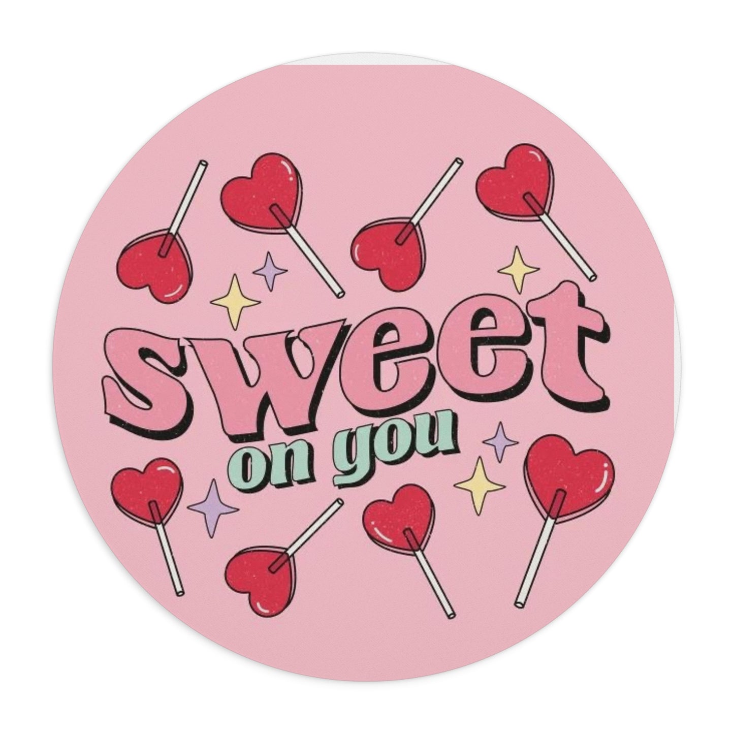 “Sweet on you” Mouse Pad