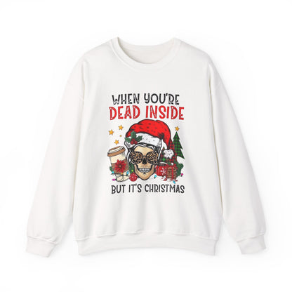 Christmas Skull Sweatshirt - 'When You're Dead Inside But It's Christmas' Unisex Crewneck