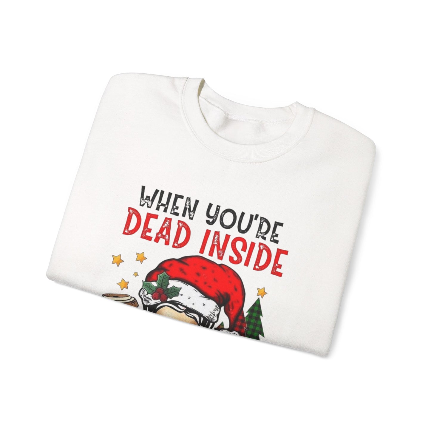 Christmas Skull Sweatshirt - 'When You're Dead Inside But It's Christmas' Unisex Crewneck