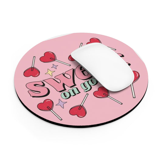 “Sweet on you” Mouse Pad